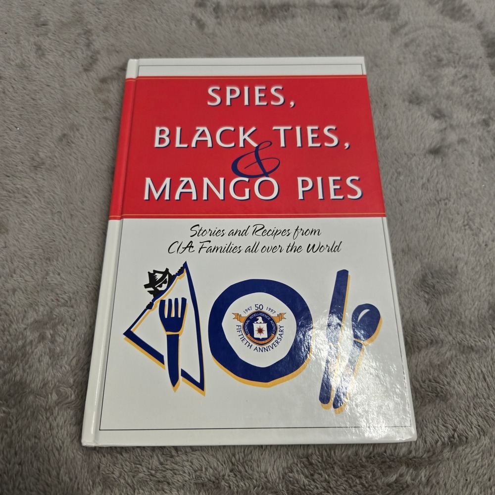 Spies Black Ties & Mango Pies CIA Families Stories Recipes 1997 First Edition